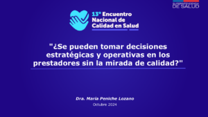 ¿Se pueden tomar decisiones estratégicas y operativas en los prestadores sin la mirada de calidad?
