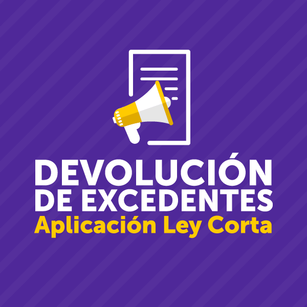 Consulta devolución de excedentes aplicación Ley Corta