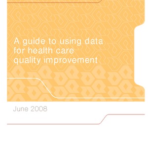 A Guide to Using Data for Healthcare Quality Improvement