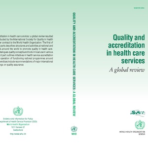 Quality and Accreditation in Health Care Services, a Global Review